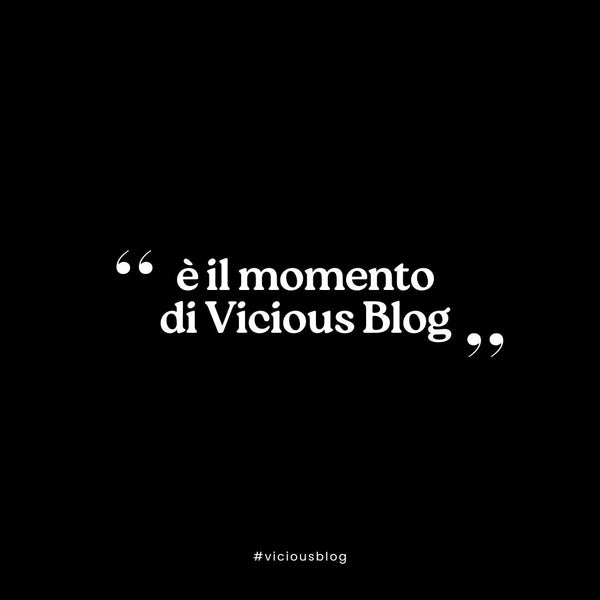 È il momento di Vicious Blog!