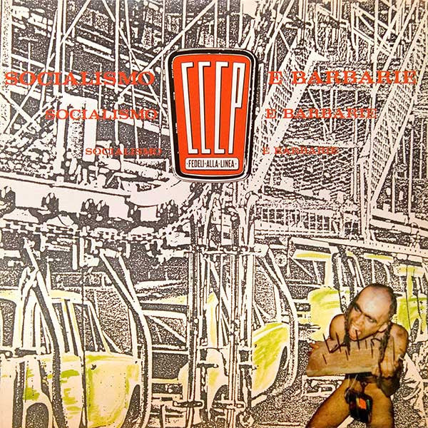 CCCP - Fedeli Alla Linea Socialismo e Barbarie (12'Vinyl)