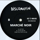Marcheè Noir - Lot'Vie / Y'a Du Blues... | Discomatin (DISCOMAT008)